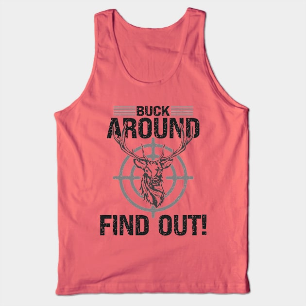 Buck Around Find Out Tank Top by Etopix